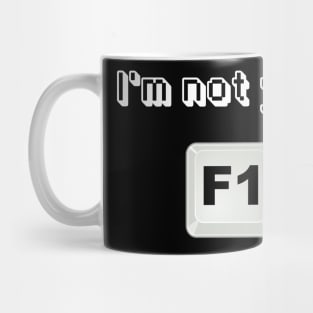 I'm not your F1 button Mug